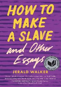 [DOWNLOAD] -  How to Make a Slave and Other Essays (21st Century Essays)