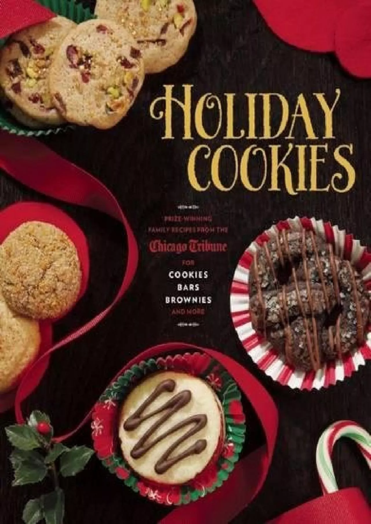 PDF-[EBOOK] - Holiday Cookies: Prize-Winning Family Recipes from the Chicago Tribune for