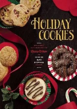 [EBOOK] -  Holiday Cookies: Prize-Winning Family Recipes from the Chicago Tribune for