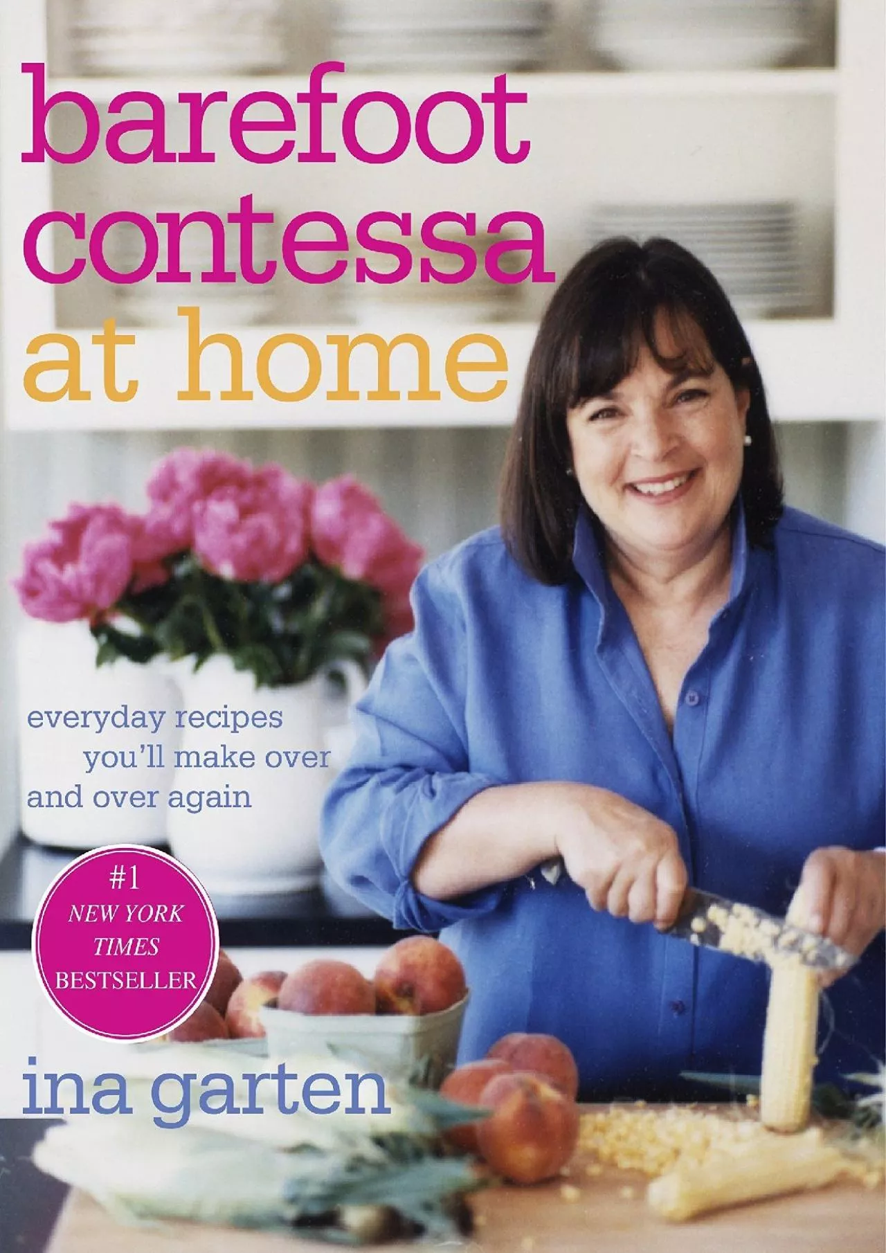 PDF-[EBOOK] - Barefoot Contessa at Home: Everyday Recipes You\'ll Make Over and Over Again: