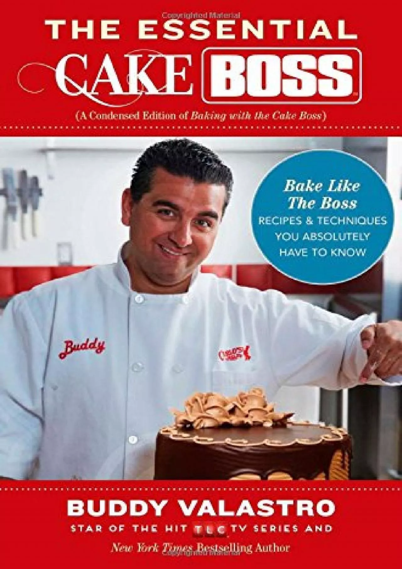 PDF-[DOWNLOAD] - The Essential Cake Boss (A Condensed Edition of Baking with the Cake Boss):