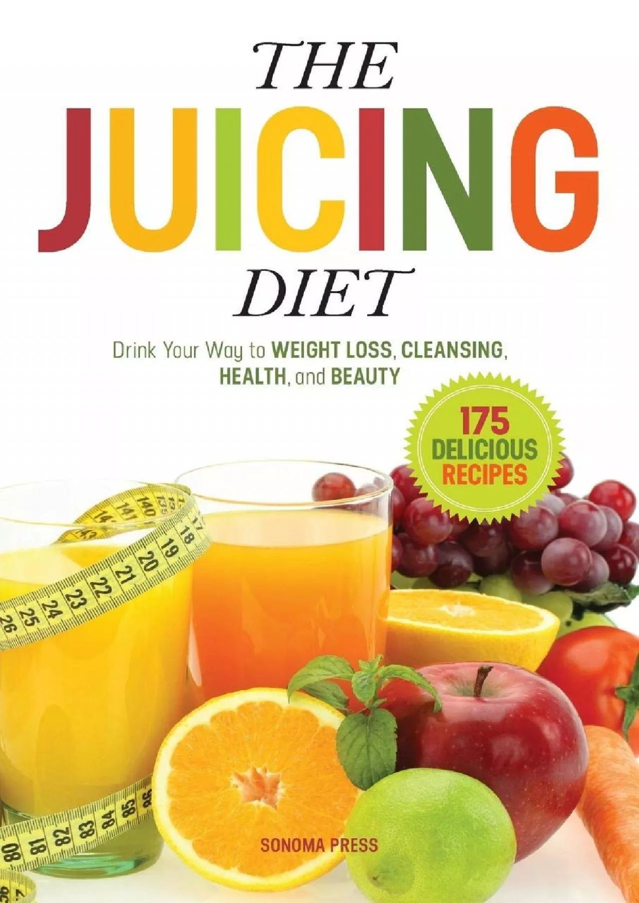 PDF-[READ] - The Juicing Diet: Drink Your Way to Weight Loss, Cleansing, Health, and Beauty