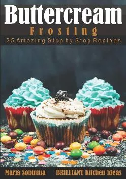 [EPUB] -  Buttercream Frosting: 25 Amazing Step by Step Recipes (Cookbook: Cake Decorating)