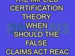 THE IMPLIED CERTIFICATION THEORY WHEN SHOULD THE FALSE CLAIMS ACT REAC