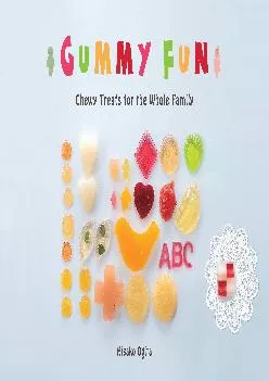 [EBOOK] -  Gummy Fun: Chewy Treats for the Whole Family