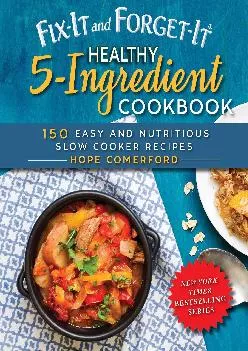 [READ] -  Fix-It and Forget-It Healthy 5-Ingredient Cookbook: 150 Easy and Nutritious Slow Cooker Recipes