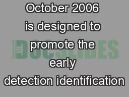 October 2006 is designed to promote the early detection identification