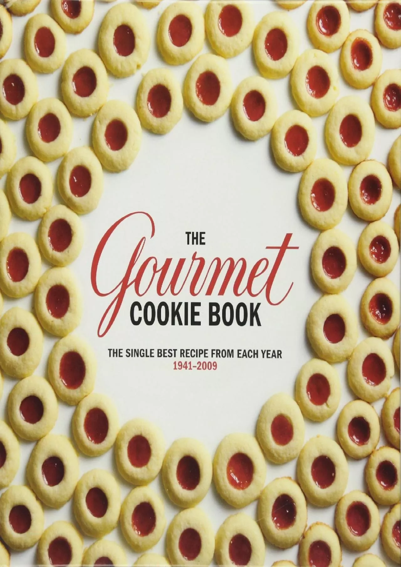 PDF-[DOWNLOAD] - The Gourmet Cookie Book: The Single Best Recipe from Each Year 1941-2009