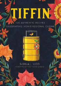 [EBOOK] -  Tiffin: 500 Authentic Recipes Celebrating India\'s Regional Cuisine