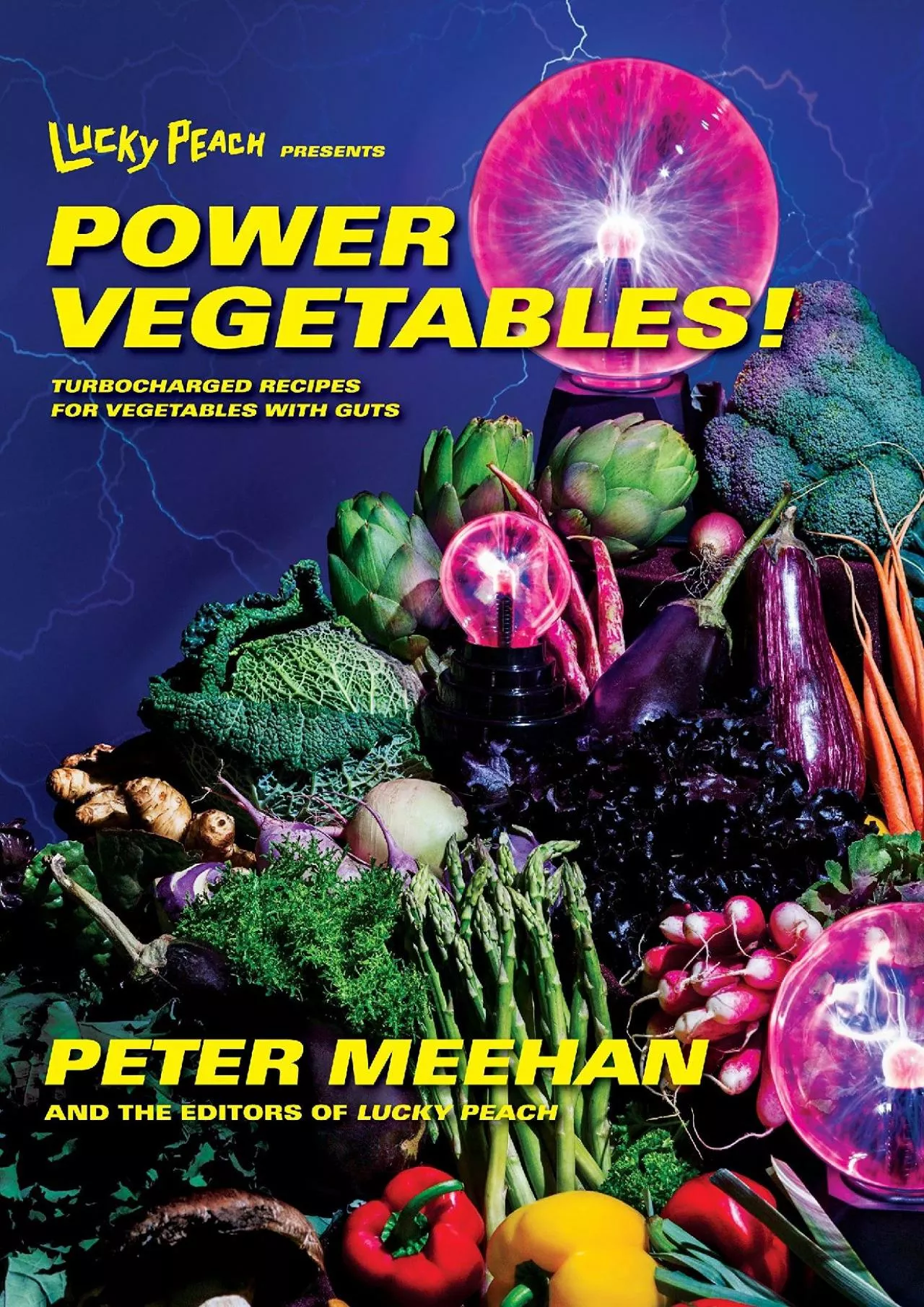 PDF-[EPUB] - Lucky Peach Presents Power Vegetables!: Turbocharged Recipes for Vegetables