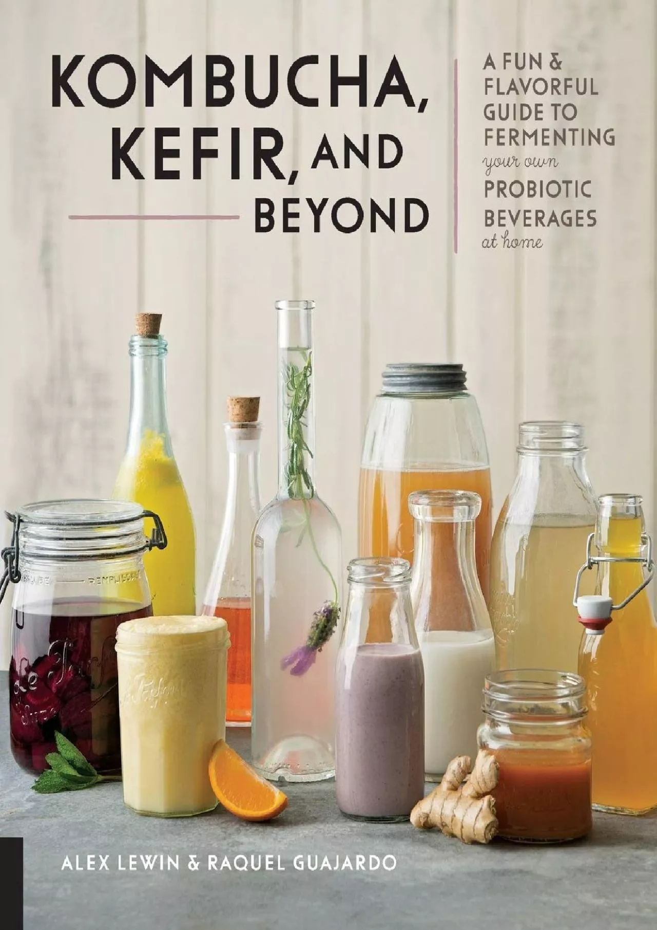 PDF-[READ] - Kombucha, Kefir, and Beyond: A Fun and Flavorful Guide to Fermenting Your Own