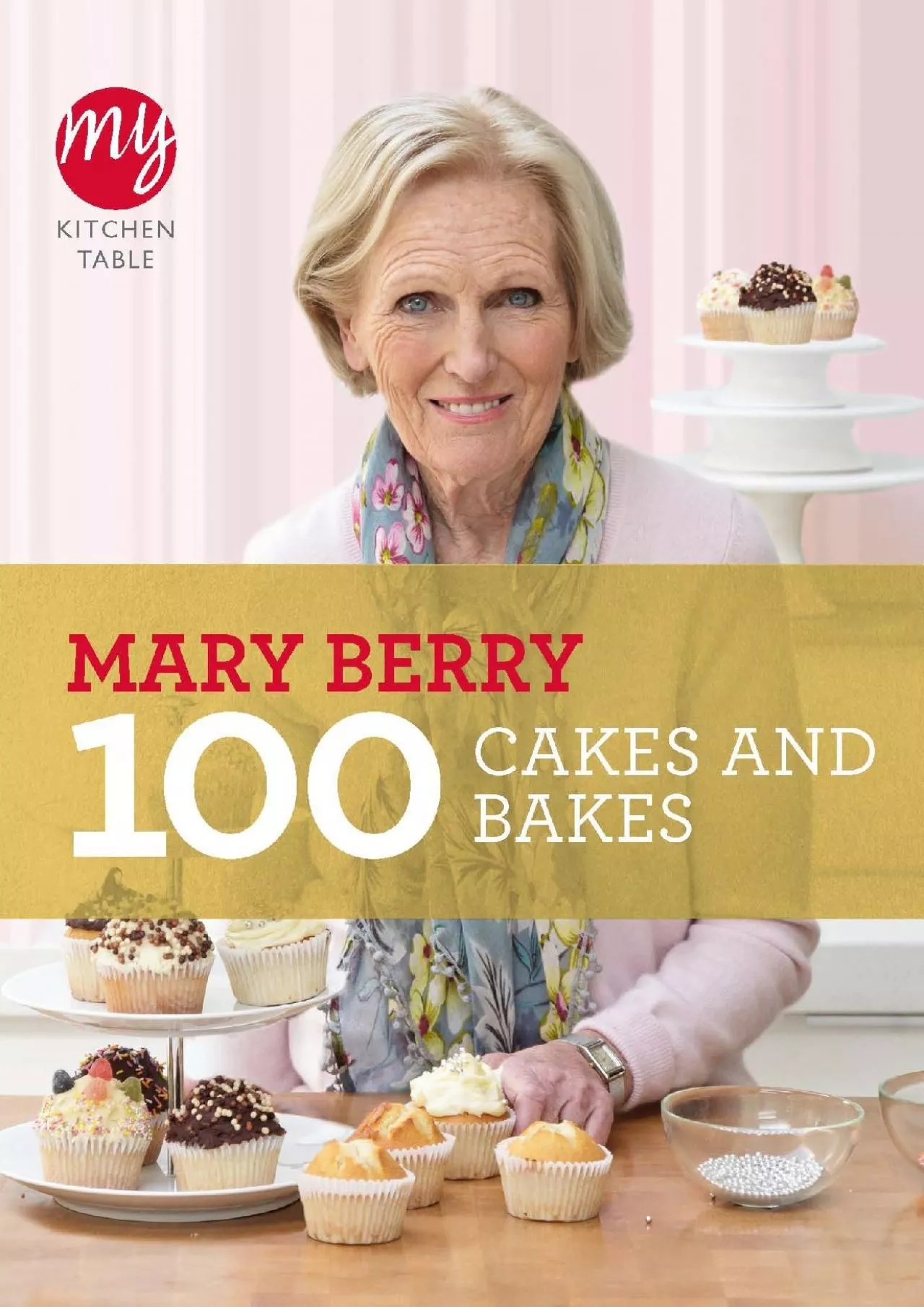 PDF-[READ] - 100 Cakes and Bakes (My Kitchen Table)