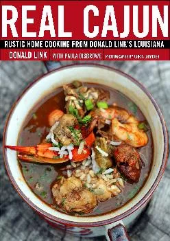 [READ] -  Real Cajun: Rustic Home Cooking from Donald Link\'s Louisiana: A Cookbook