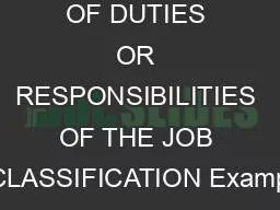 EXAMPLES OF DUTIES OR RESPONSIBILITIES OF THE JOB CLASSIFICATION Examp