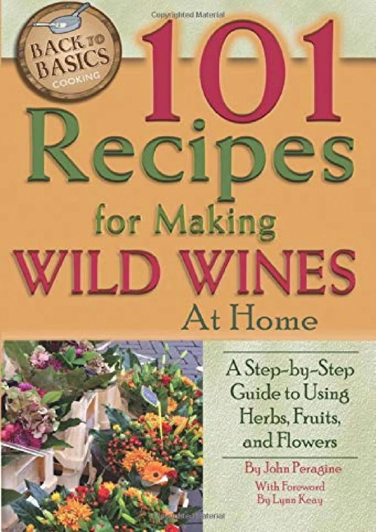 PDF-[READ] - 101 Recipes for Making Wild Wines at Home: A Step-by-Step Guide to Using Herbs,