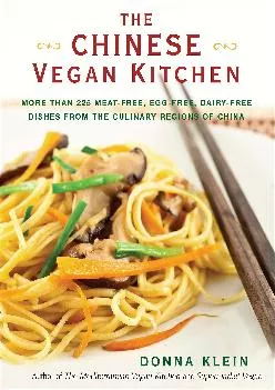 [READ] -  The Chinese Vegan Kitchen: More Than 225 Meat-free, Egg-free, Dairy-free Dishes from the Culinary Regions o f China