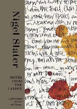 [EPUB] -  Notes from the Larder: A Kitchen Diary with Recipes [A Cookbook]