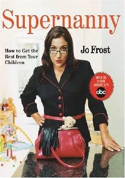 [EBOOK] -  Supernanny: How to Get the Best From Your Children