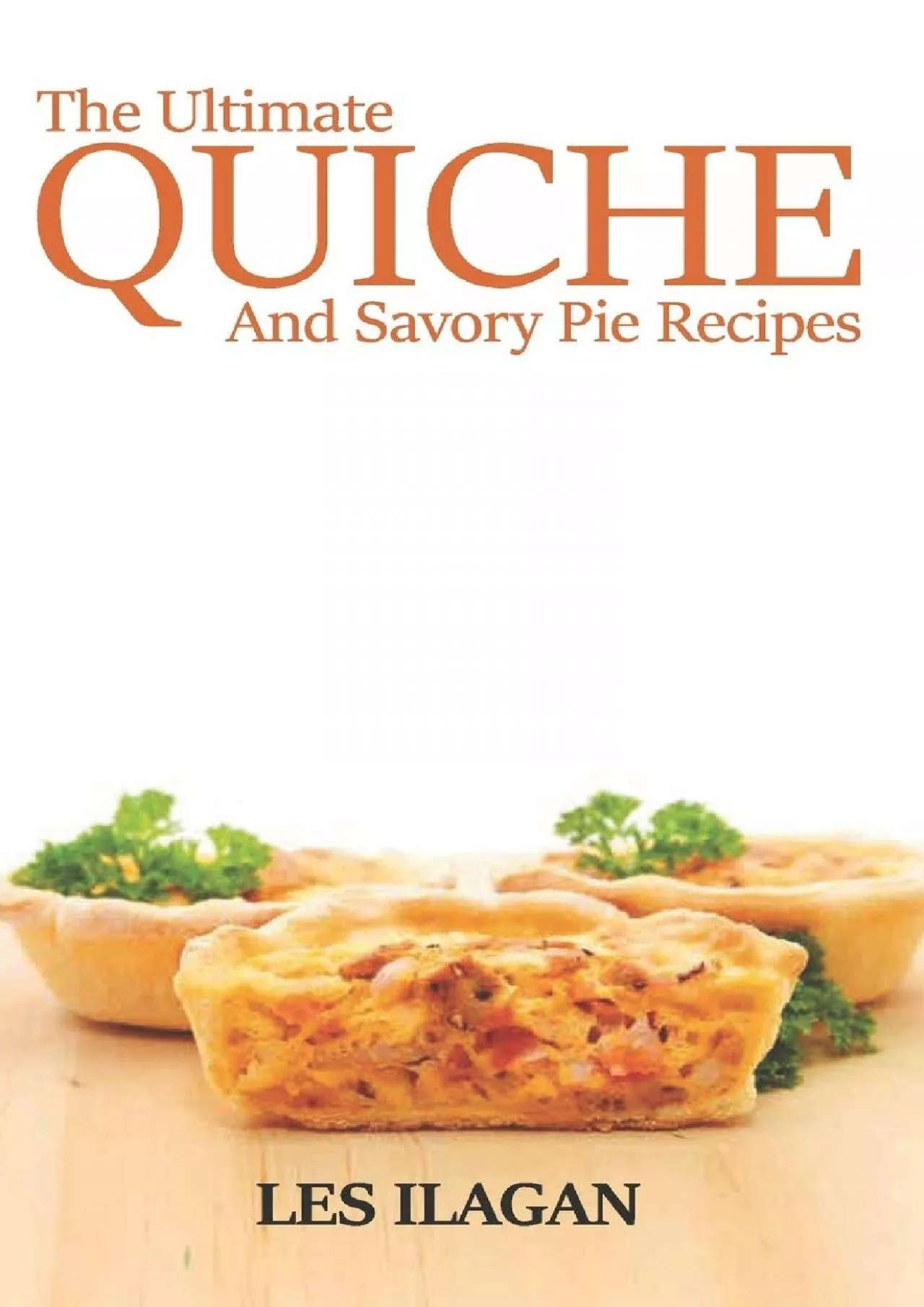 PDF-[EBOOK] - The Ultimate Quiche & Savory Pie Recipes