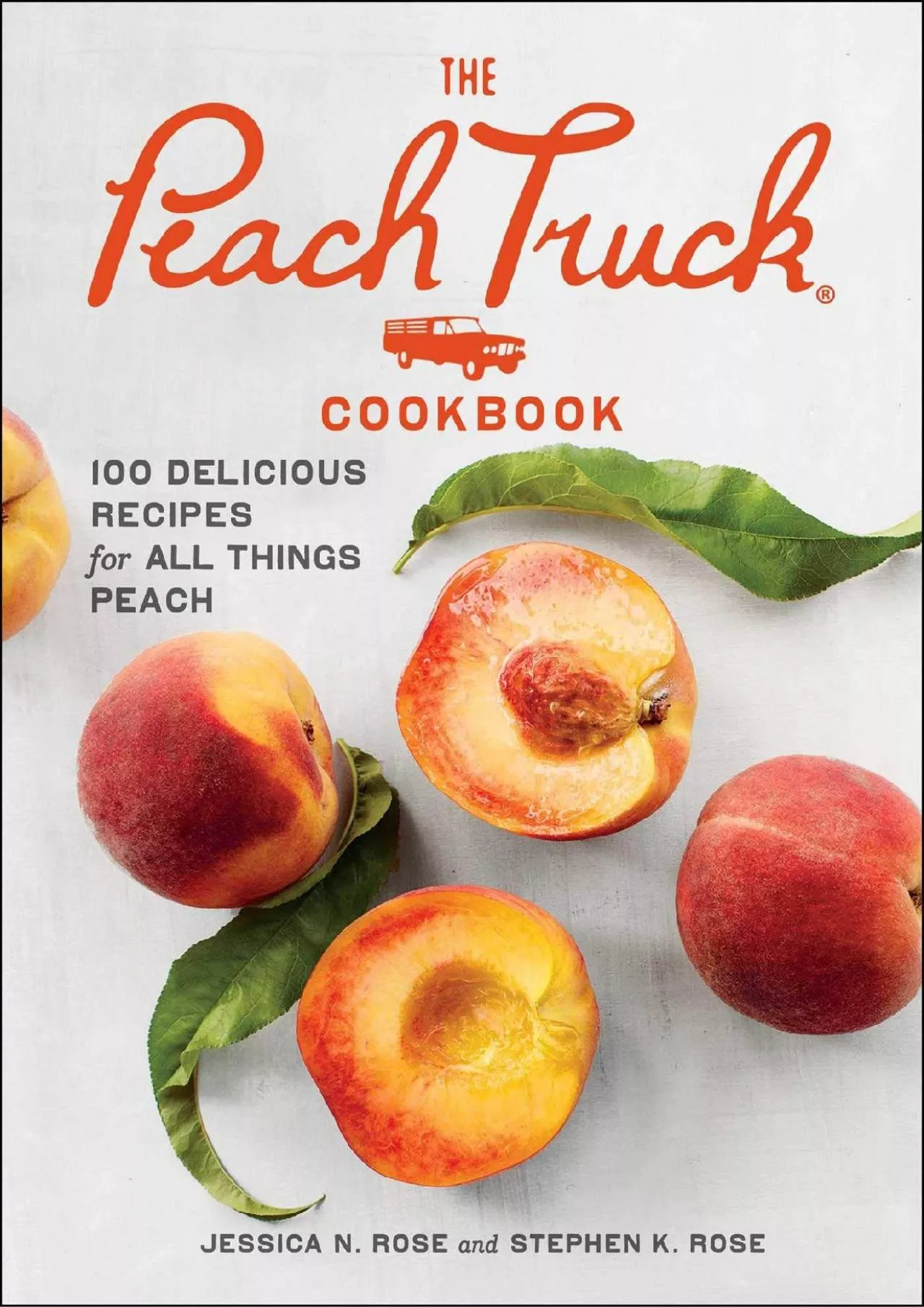 PDF-[EBOOK] - The Peach Truck Cookbook: 100 Delicious Recipes for All Things Peach