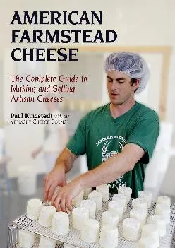 [EPUB] -  American Farmstead Cheese: The Complete Guide to Making and Selling Artisan