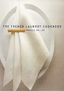 [READ] -  The French Laundry Cookbook (The Thomas Keller Library)