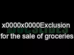 x0000x0000Exclusion for the sale of groceries