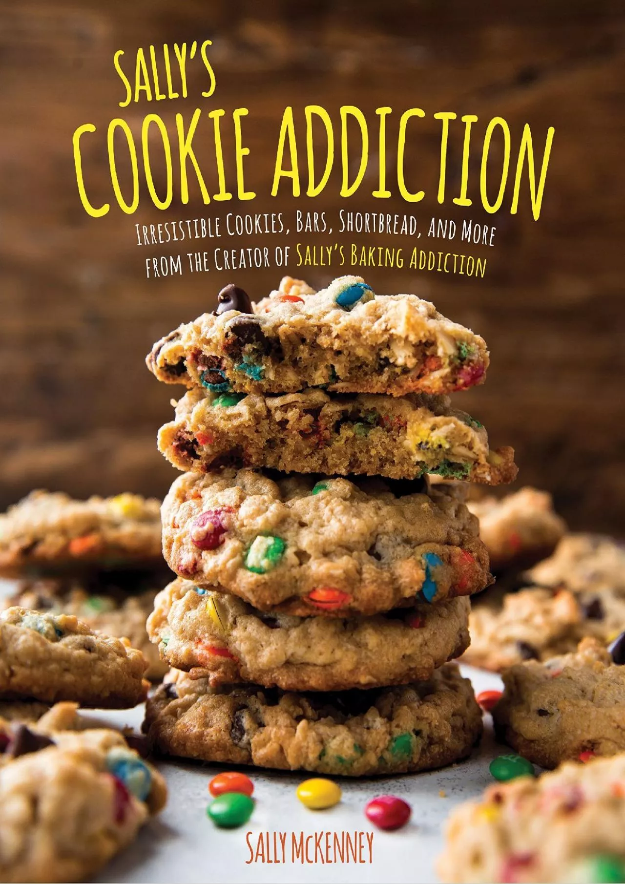 PDF-[EBOOK] - Sally\'s Cookie Addiction: Irresistible Cookies, Cookie Bars, Shortbread, and