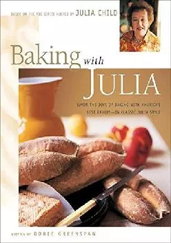 [DOWNLOAD] -  Baking with Julia: Savor the Joys of Baking with America\'s Best Bakers