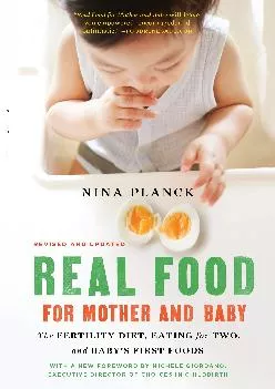 [READ] -  Real Food for Mother and Baby: The Fertility Diet, Eating for Two, and Baby\'s
