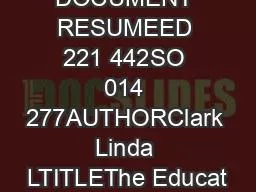 DOCUMENT RESUMEED 221 442SO 014 277AUTHORClark Linda LTITLEThe Educat