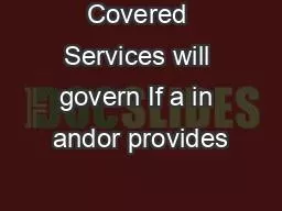 Covered Services will govern If a in andor provides