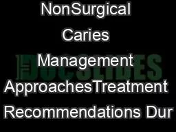 NonSurgical Caries Management ApproachesTreatment Recommendations Dur