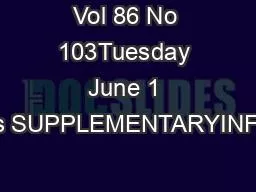 Vol 86 No 103Tuesday June 1 2021Notices SUPPLEMENTARYINFORMATION