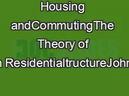 Housing andCommutingThe Theory of Urban ResidentialtructureJohninger