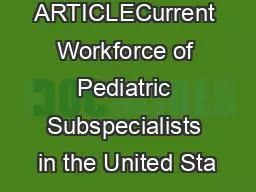 ARTICLECurrent Workforce of Pediatric Subspecialists in the United Sta
