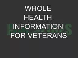 WHOLE HEALTH INFORMATION FOR VETERANS