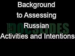 Background to Assessing Russian Activities and Intentions