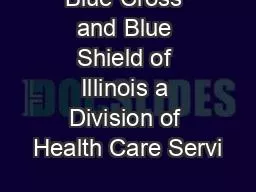 Blue Cross and Blue Shield of Illinois a Division of Health Care Servi