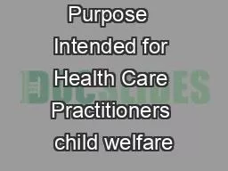 Training Purpose  Intended for Health Care Practitioners child welfare