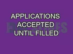 APPLICATIONS ACCEPTED UNTIL FILLED