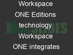 VMware Workspace ONE Editions technology Workspace ONE integrates