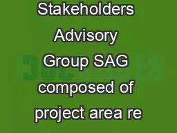 PARTNERS A Stakeholders Advisory Group SAG composed of project area re