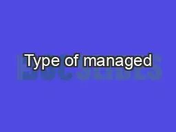 Type of managed