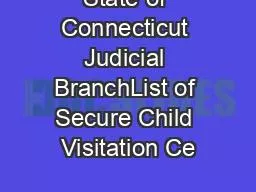 State of Connecticut Judicial BranchList of Secure Child Visitation Ce