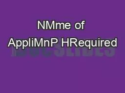 NMme of AppliMnP HRequired
