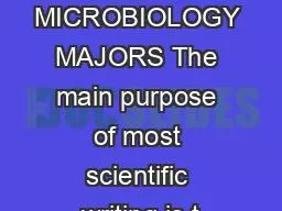 R MICROBIOLOGY MAJORS The main purpose of most scientific writing is t