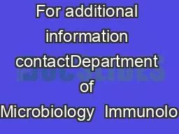 For additional information contactDepartment of Microbiology  Immunolo