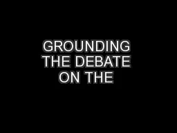 GROUNDING THE DEBATE ON THE 