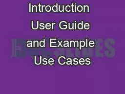 Introduction  User Guide and Example Use Cases